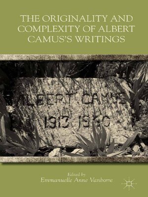 cover image of The Originality and Complexity of Albert Camus's Writings
